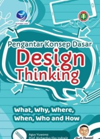 Image of PENGANTAR KONSEP DASAR DESIGN THINKING WHAT WHY WHERE WHEN WHO AND HOW