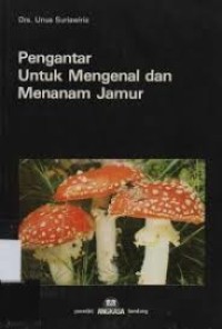 PENGANTAR UNTUK MENGENAL MENANAM JAMUR