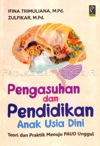 Image of PENGASUH DAN PENDIDIK ANAK USIA DINI teori dasn praktek  menuju paud unggul