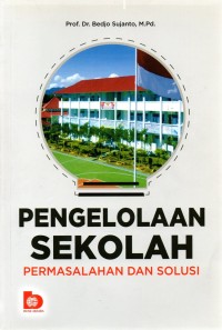 Image of PENGELOLAAN SEKOLAH PERMASALAHAN DAN SOLUSI
