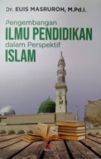 PENGEMBANGAN ILMU PENDIDIKAN DALAM PRESPEKTIF ISLAM