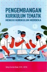 Image of PENGEMBANGAN KURIKULUM TEMATIK MENUJU KURIKULUM MERDEKA