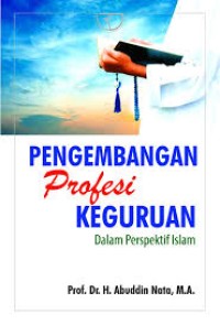 PENGEMBANGAN PROFESI KEGURUAN DALAM PRESPEKTIF ISLAM