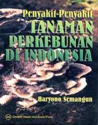 Image of PENYAKIT PENYAKIT TANAMAN PERKEBUNAN DI INDONESIA