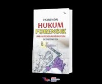 Image of PERAN HUKUM FORENSIK DALAM PENEGAKANHUKUM DI INDONESIA