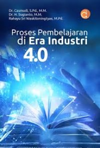 PROSES PEMBELAJARAN DI ERA INDUSTRI 4.0