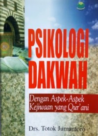 Image of PSIKOLOGI DAKWAH DENGAN ASPEK ASPEK KEJIWAAN YANG QURANI