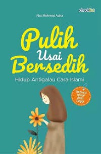 Image of Pulih Usai Bersedih: Hidup Antigalau Cara Islami