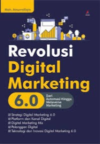 Image of REVOLUSI DIGITAL MARKETING 6.0 DARI AUTOMASI HINGGA METAVERSE MARKETING