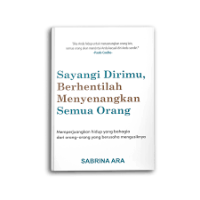 Image of SAYANGI DIRIMU BERHENTILAH MENYENAGKAN SEMUA ORANG