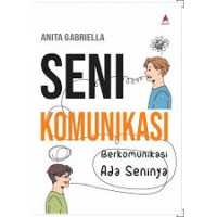 Image of SENI KOMUNIKASI BERKOMUNIKASI ADA SENINYA