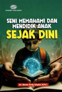 Image of SENI MEMAHAMI DAN MENDIDIK ANAK SEJAK DINI