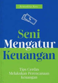 Image of SENI MENGATUR KEUANGAN TIPS CERDAS MELAKUKAN PERENCANAAN KEUANGAN
