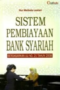 Image of SISTEM PEMBIYAAN BANK SYARIAH BERDASARKAN UU NO 21 TAHUN 2008