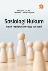 SOSIOLOGI HUKUM DALAM PENDEKATAN  KONSEP DAN TEORI