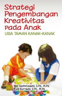 Image of STRATEGI PENGEMBANGAN KREATIVITAS PADA ANAK USIA TAMAN KANAK KANAK