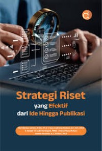 Image of STRATEGI RISET YANG EFEKTIF DARI IDE HINGGA PUBLIKASI