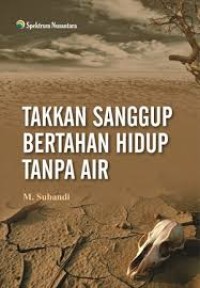 TAKKAN SANGGUP BERTAHAN HIDUP TANPA AIR