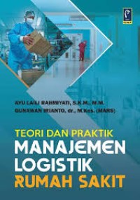 Image of TEORI DAN PRAKTIK MANAJEMEN LOGISTIK RUMAH SAKIT