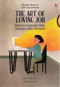 Image of THE ART OF LOVING JOB BEKERJA SEPENUH HATI BAHAGIA KIAN MENANTI