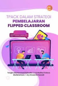 Image of TPACK DALAM STRATEGI PEMBELAJARAN FLIPPED CLASSROOM