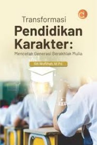 Image of TRANFORMASI PENDIDKAN KARAKTER MENCETAK GEENERASI BERAKHLAK MULIA