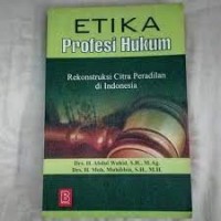 Image of ETIKA PROPESI HUKUM  rekonstruksi citra peradilan di indonesia