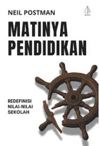 Image of MATINYA PENDIDIKAN : Redefinisi Nilai-NIlai Sekolah