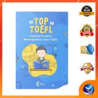 Image of TOP TOEFL : Panduan Praktis Meningkatkan Skor Toefl