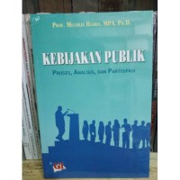 KEBIJAKAN PUBLIK proses, analisi, dan partisipasi