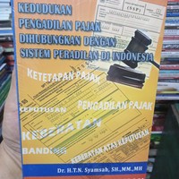 Image of KEDUDUKAN PENGADILAN PAJAK DIHUBUNGKAN DENGAN SISTEM PERADILAN DI INDONESIA