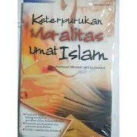 Image of KETERPURUKAN MORALITAS UMAT ISLAM