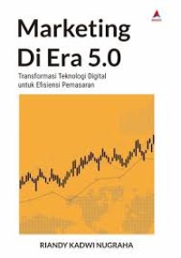 Image of MARKETING DI ERA 5.0 TRANFORMASI TEKNOLOGIDIGITAL UNTUK EFISIENSI PEMASARAN