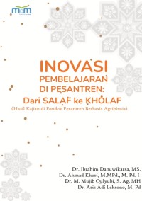 Image of INOVASI PEMBELAJRAN DI PESANTREN DARI SALAF  KE KHOLAF HASIL KAJIAN DI PONDOK PESANTREN BERBASIS AGRIBISNIS
