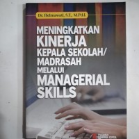 Image of MENINGKATKAN KINERJA KEPALA SEKOLAH / MADRASAH MELALUI MANAJERIAL SKILLS