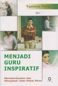 Image of MENJADI GURU MENJADI INSPIRATIF MEMPERDAYAKAN DAN MENGUBAH JALAN HIDUP SISWA