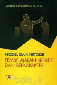 Image of MODEL DAN METODE PEMBELAJARAN KREATIF DAN BERKARAKTER