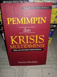 Image of PEMIMPIN DAN KRISIS MULTIDIMENSI etika dan moralitas kepemimpinan