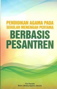 PENDIDIKAN AGAMA PADA SEKOLAH MENENGAH PERTAMA BERBASIS PESANTREN