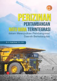 Image of PERIZINAN PERTAMBANGAN BATU BARA TERINTEGRASI DALAM MEWUJUDKAN PEMBANGUNAN DAERAH BERKELANJUTAN