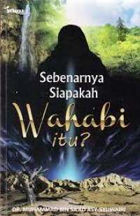 Image of SEBENARNYA SIAPAKAH WAHABI ITU