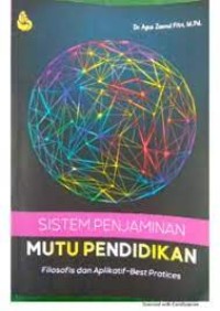Image of SISTEM PENJAMINAN MUTU PENDIDIKAN FILOSOFIS DAN APLIKATIF BEST PRATICES