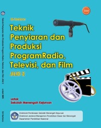 Image of TEKNIK PENYIARAN DAN PRODUKSI  RADIO TELEVISI DAN FILM JILID 2