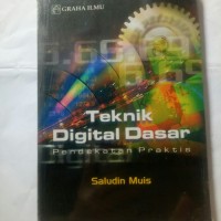 Image of TEKNIK DIGITAL DASAR PENDEKATAN PRAKTIS