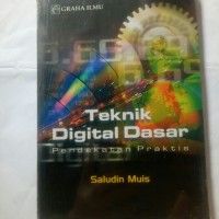 TEKNIK DIGITAL DASAR PENDEKATAN PRAKTIS