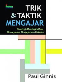 Image of TRIK & TAKTIK MENGAJAR STRATEGI  MENINGKATKAN PENCAPAIAN PENGAJARAN DI KELAS