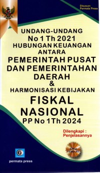 Image of UNDANG_UNDANG NO.1 TH 2021 PEMERINTAH PUSAT DAN PEMERINTAH DAERAH & HARMONISASI KEBIJAKAN FISKAL NASIONAL PP NO.1 TH 2024